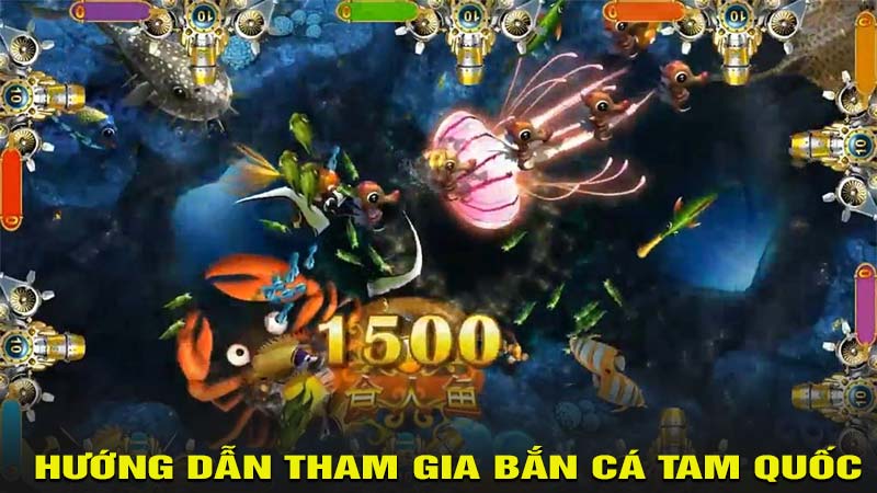 Hướng dẫn tham gia bắn cá Tam Quốc 