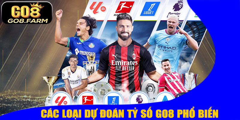Các Loại Dự Đoán Tỷ Số GO8 Phổ Biến