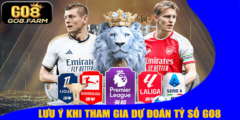 Lưu Ý Khi Tham Gia Dự Đoán Tỷ Số GO8