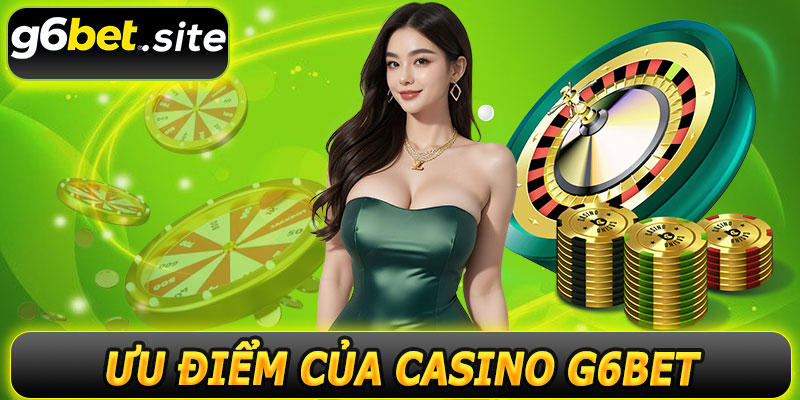 Đặc điểm nổi bật của casino G6BET